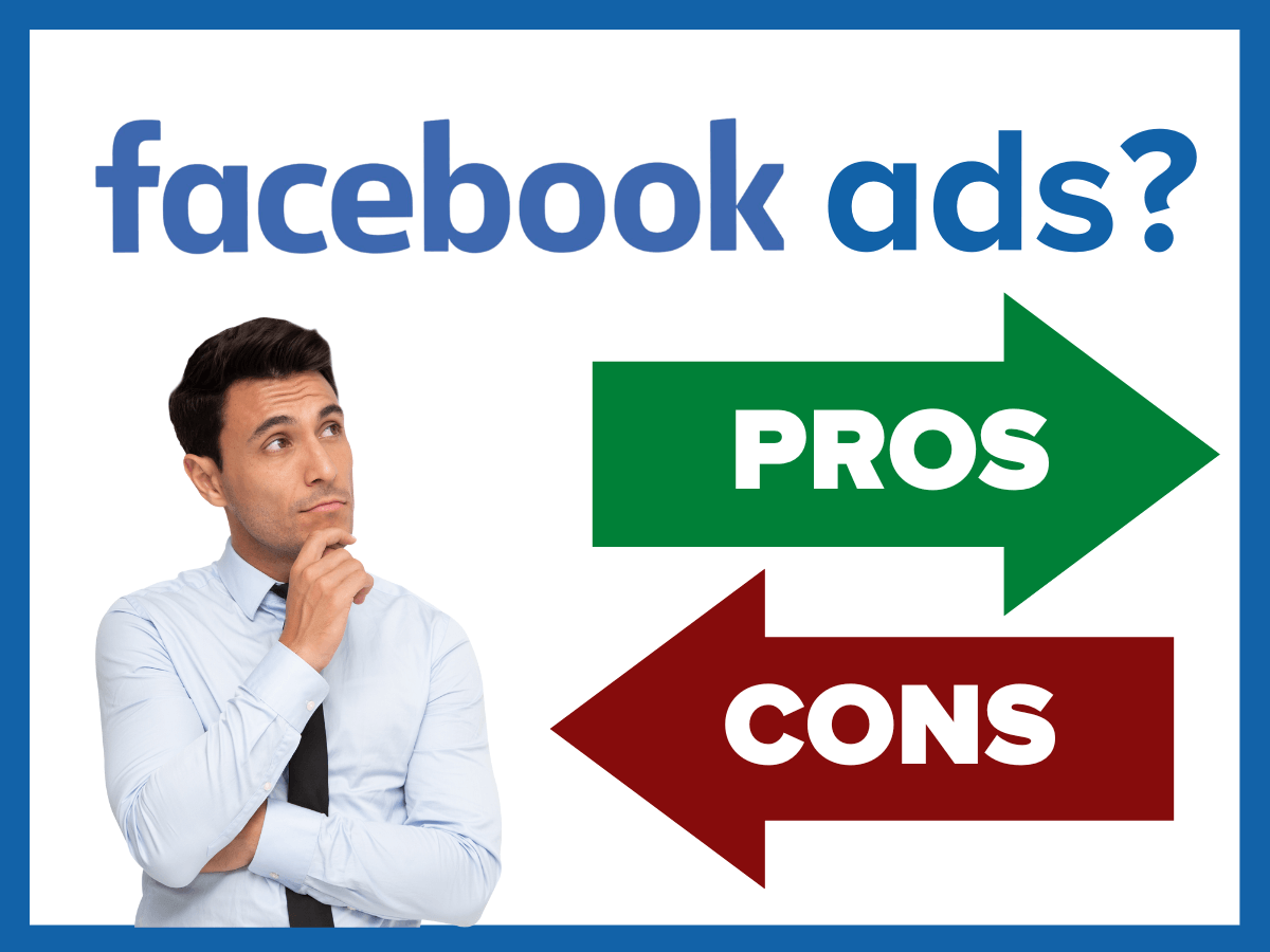 The Pros and Cons of Facebook Ads